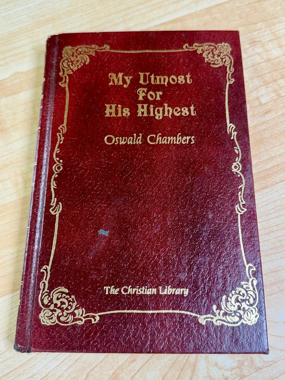 The Utmost For His Highest By Oswald Chambers.
